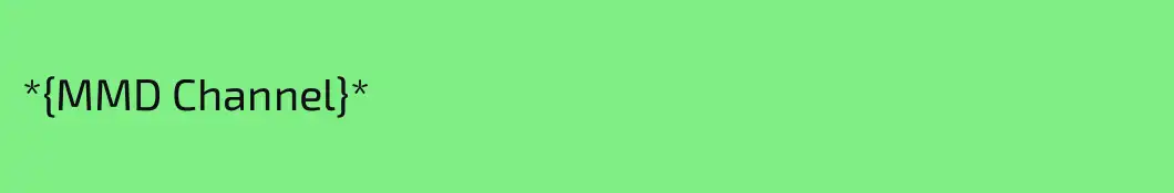 *{MMD Channel}*